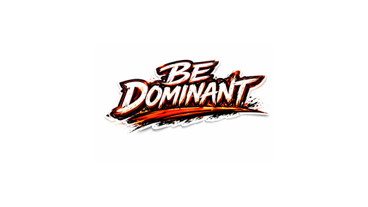 BE DOMINANT Sticker